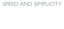 Speed and Simplicity