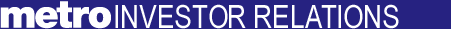 metro INVESTOR RELATIONS