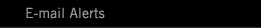 E-mail Alerts