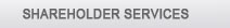 Shareholder Services