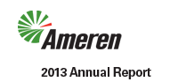 Ameren Corporation 2013 Annual Report