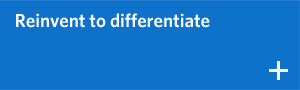 Reinvent to differentiate