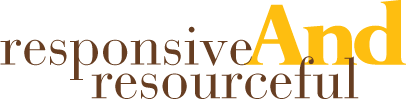 Responsive and Resourceful