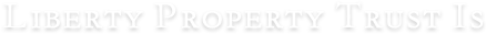 Liberty Property Trust Is