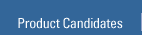 Product Candidates
