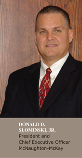 Donald D. Slominsky, President and Chief Executive Officer of McNaughton-McKay