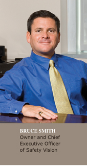 Bruce Smith, Owner and Chief Executive Office of Saftey Vision