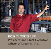 Ross Tannenbaum, President and Chief Executive Officer of Dreams, Inc.