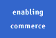 Enabling Commerce