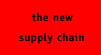 The New Supply Chain