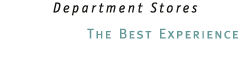 Department Stores -- The Best Experience
