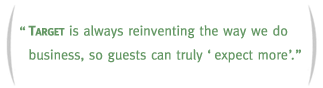 Target is always reinventing the way we do business, so guests can truly'expect more.'