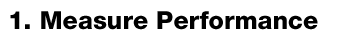 1. Measure Performance