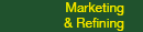 Marketing and Refining
