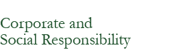 Corporate and Social Responsibility