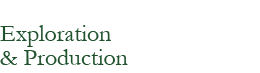 Exploration and Production