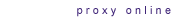 Proxy Online