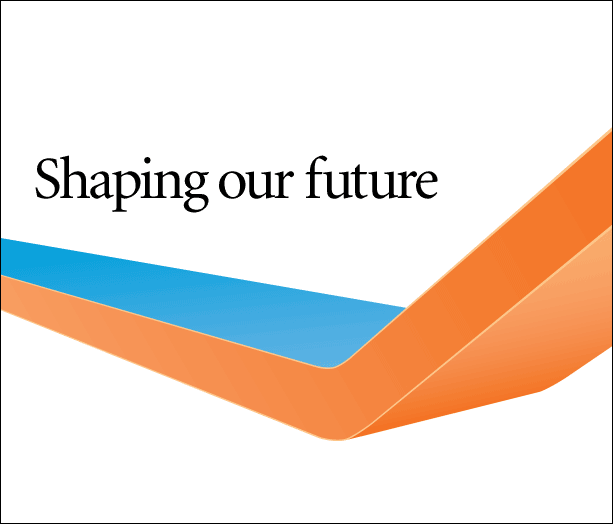 Shaping our Future