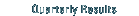Quarterly Results