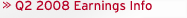 Q2 08 Earnings Info
