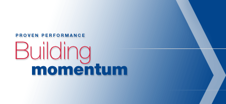 Proven Performance - Building momentum