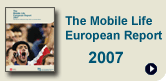 The Mobile Life European Report 2007