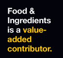 Food & Ingredients
is a value-added contributor.