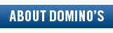 About Domino's Pizza