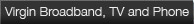 Virgin Broadband, TV and Phone