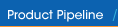 Product Pipeline