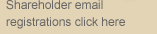 Shareholder email registrations click here