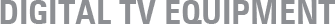 Digital TV Equipment