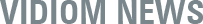 Vidiom News