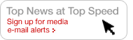 Top News at Top Speed - sign up for media e-mail alerts