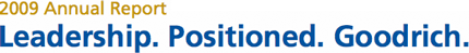 Leadership. Positioned. Goodrich. Goodrich Corp. 2009 Annual Report
