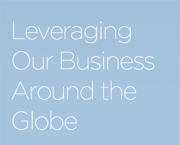 Leveraging Our Business Around the Globe