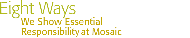 Eight Ways We Show Essential Responsibility at Mosaic