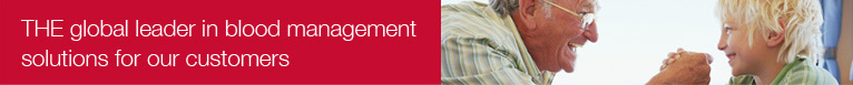 THE global leader in  blood management solutions for our customers