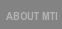 About MTI