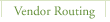 Vendor Routing