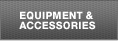 Equipment & Accessories