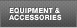 Equipment & Accessories
