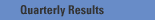 Quarterly Results