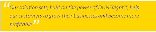 (Our solution sets, built on the power of DUNSRight™, help our customers to grow their businesses and become more profitable.)