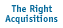 The Right Acquisitions