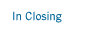 In Closing