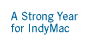 A Strong Year for IndyMac