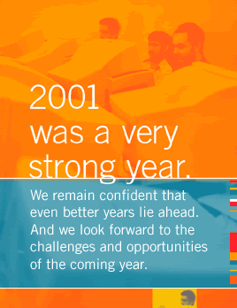 2001 was a very strong year.  We remain confident that even better years lie ahead.  And we look forward to the challenges and opportunities of the coming year.