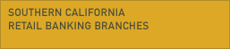 Southern California Retail Banking Branches