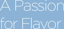 A Passion for Flavor